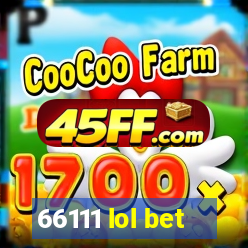 66111 lol bet